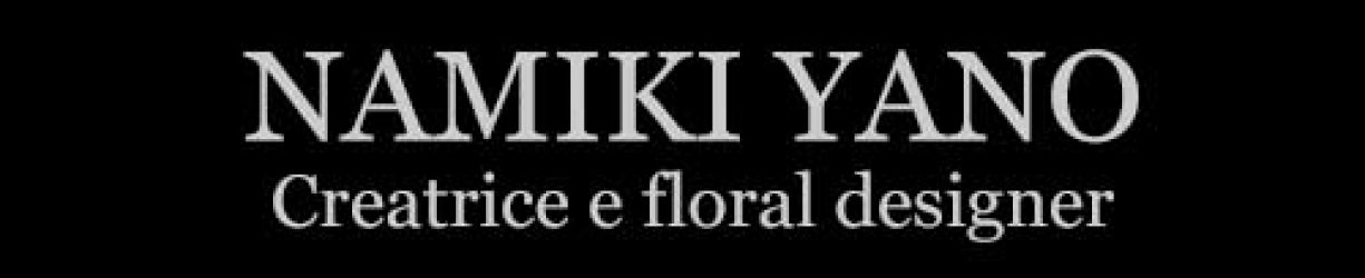 NAMIKI YANO | Creatrice e floral designer